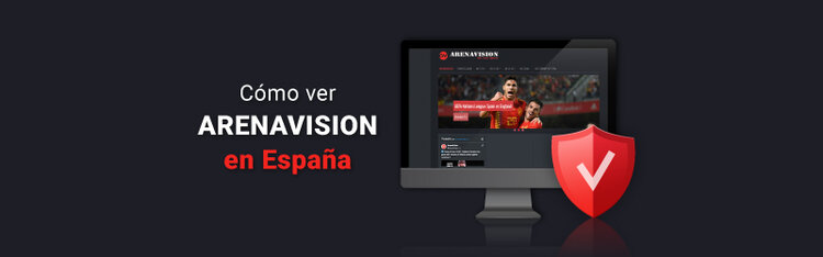 Cómo ver ArenaVision en España