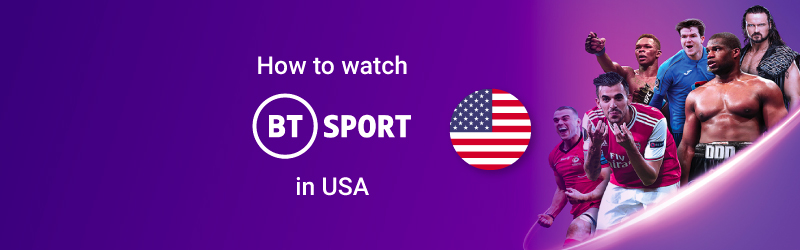 How to watch BT Sport in USA