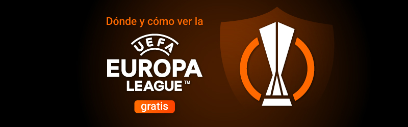 Dónde y cómo ver la UEFA Europa League en vivo y gratis en España con una VPN