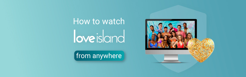 How to watch Love Island All Stars from anywhere