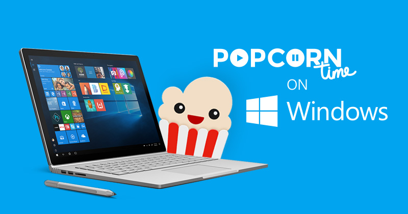 How to watch Popcorn Time on Windows