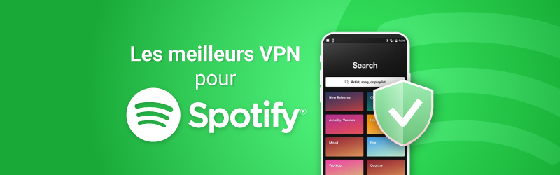 Les meilleurs VPN poru Spotify