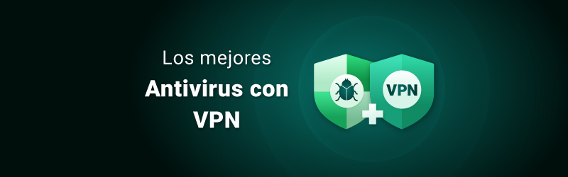 Los mejores antivirus con VPN