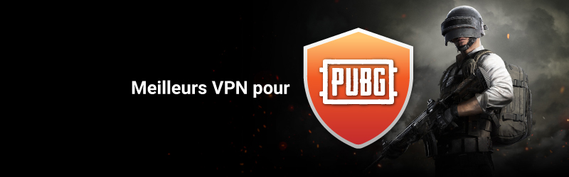 Les meilleurs VPN pour jouer à PUBG