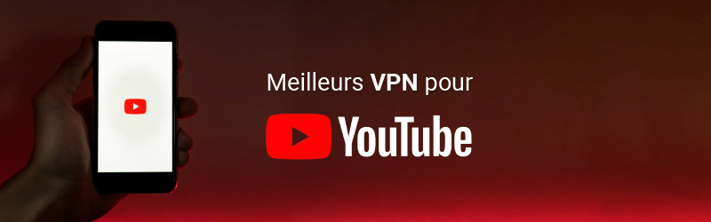Meilleurs VPN pour débloquer YouTube