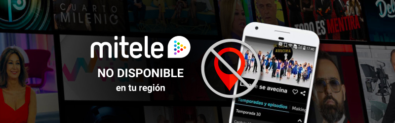 Mitele no disponible en tu región