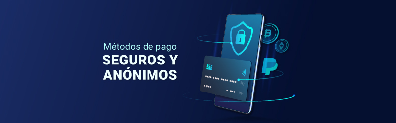 Métodos de pago seguros y anónimos
