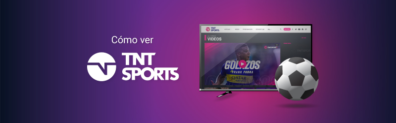 Cómo ver TNT Sports con una VPN
