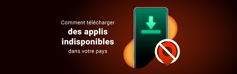 Cette appli n'est pas disponible dans votre pays
