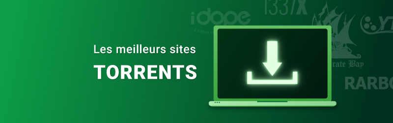 Meilleurs sites Torrents