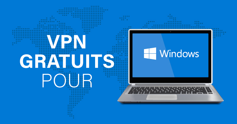 VPN gratuits pour Windows