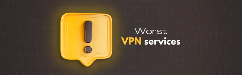 Worst VPN services