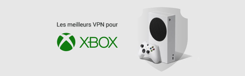 Les meilleurs VPN pour Xbox