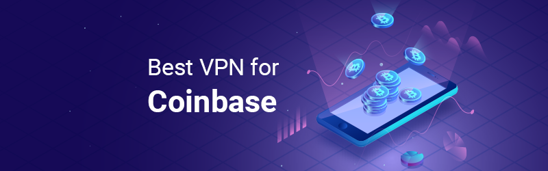 Best VPN for Coinbase