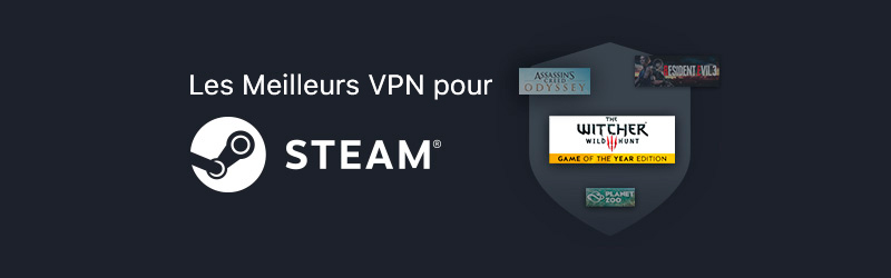 Les meilleurs VPN pour Steam