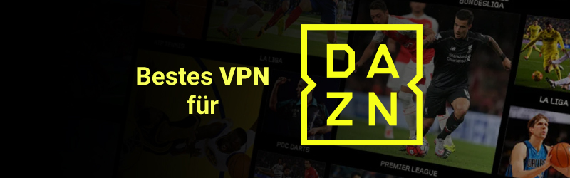Bestes VPN für DAZN
