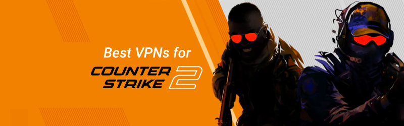 Best VPNs for Counter Strike 2
