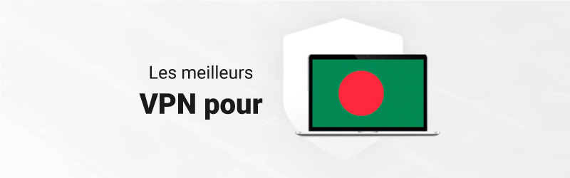Best VPn for Bangladesh