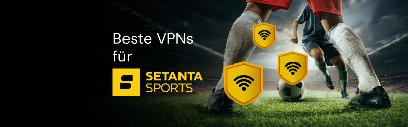 Beste VPNs fur Setanta Sports