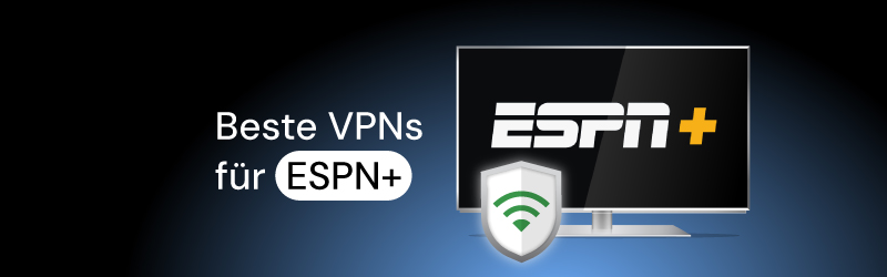 bestes vpn espn deutschland