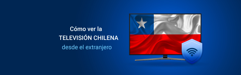 Cómo ver la televisión chilena desde el extranjero en 2023