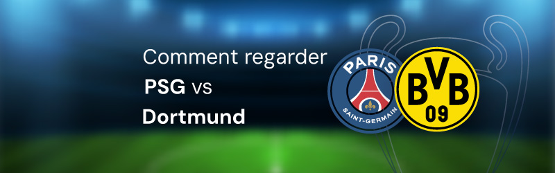 comment regarder pcg vs dortmund