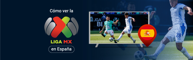 Dónde y cómo ver la Liga MX en España en 2023