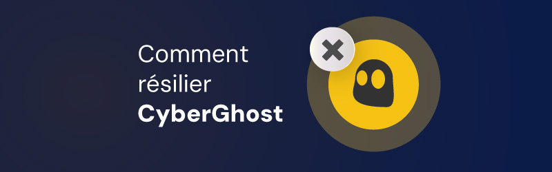 Comment résilier CyberGhost