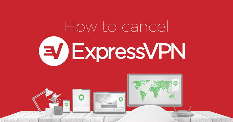 How to Cancel ExpressVPN