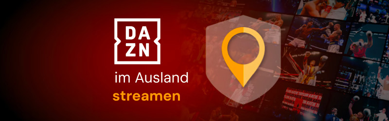 Wie man DAZN Deutschland im Ausland 2024 streamen kann