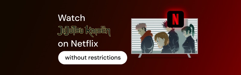 Watch Jujutsu Kaisen Netflix anywhere