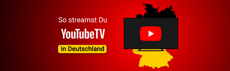 YouTube TV in Deutschland streamen