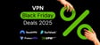 VPN Black Friday deals 2025