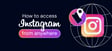 How to access Instagram from anywhere