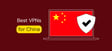 Best VPNs for China