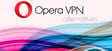Opera VPN alternatives