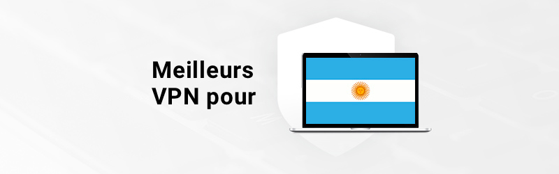 Meilleurs VPN pour l"Argentine