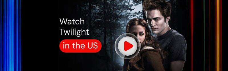 How to watch Twilight on Netflix in the US
