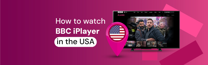 How to watch BBC iPlayer in the USA