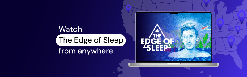 How to watch The Edge of Sleep anywhere