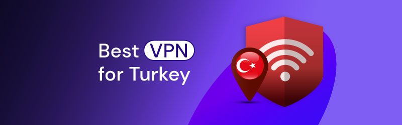 Best VPN for Turkey