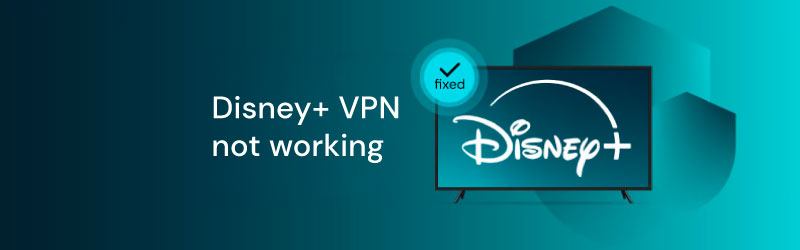 Disney VPN not working