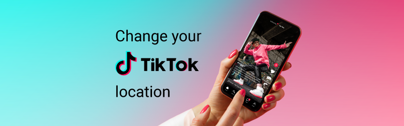 How to change TikTok location