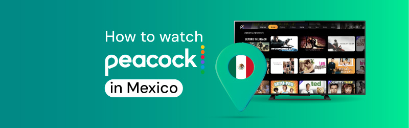 how to watch peacock in mexico