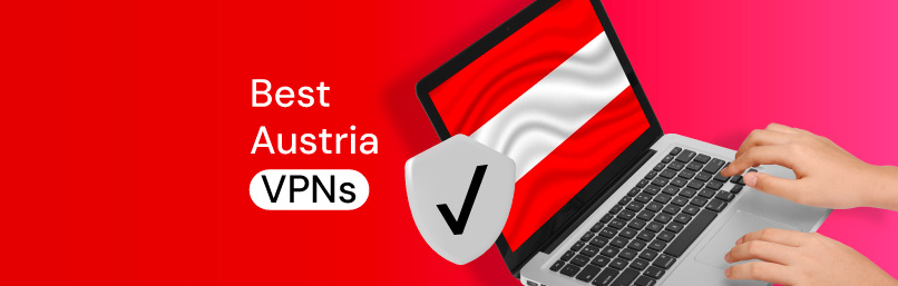 Best Austria VPNs