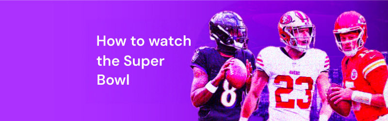 How to watch the Super Bowl