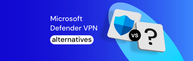 microsoft defender vpn alternatives