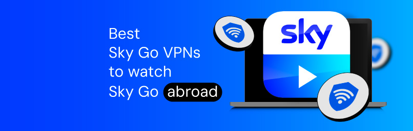 sky go vpns to watch sky go abroad