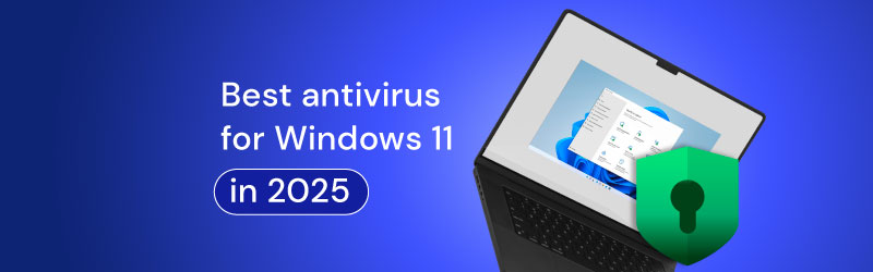 Best antivirus for Windows 11