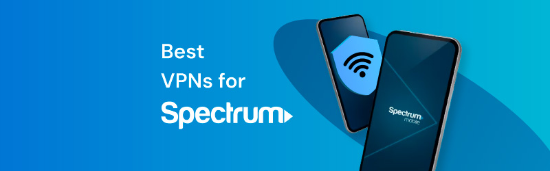 Best VPNs for Spectrum